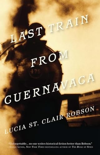 Last Train from Cuernavaca (9780765313355) by Robson, Lucia St. Clair