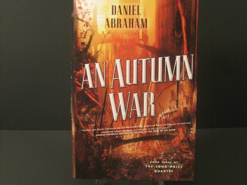 Beispielbild fr An Autumn War (The Long Price Quartet, Book 3) zum Verkauf von Goodwill of Colorado