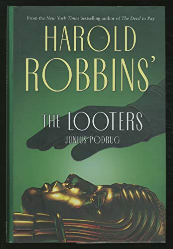 The Looters (9780765313706) by Robbins, Harold; Podrug, Junius