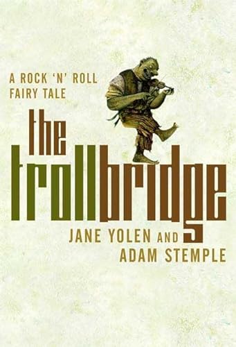 Beispielbild fr Troll Bridge : A Rock 'n' Roll Fairy Tale zum Verkauf von Better World Books