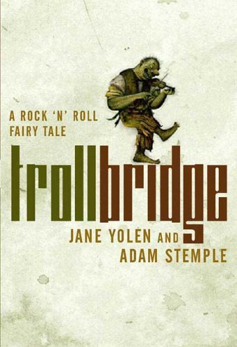 Stock image for Troll Bridge: A Rock'n' Roll Fairy Tale for sale by SecondSale
