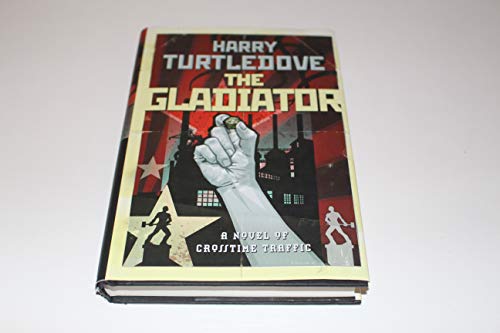 The Gladiator; Crosstime Traffic--Book Four