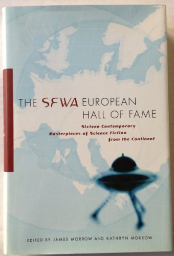 Stock image for The SFWA European Hall of Fame: Sixteen Contemporary Masterpieces of Science Fiction from the Continent for sale by SecondSale