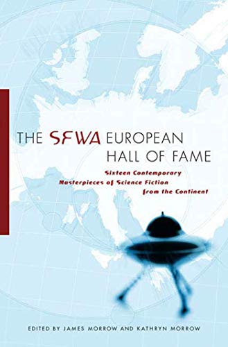 Beispielbild fr The SFWA European Hall of Fame: Sixteen Contemporary Masterpieces of Science Fiction from the Continent zum Verkauf von SecondSale