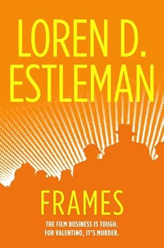 Frames (The Valentino Series #1) (9780765315755) by Estleman, Loren D.