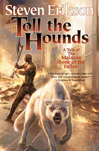 Beispielbild fr Toll the Hounds: Book Eight of The Malazan Book of the Fallen (Malazan Book of the Fallen, 8) zum Verkauf von Ergodebooks