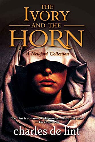 9780765316790: The Ivory and the Horn: A Newford Collection