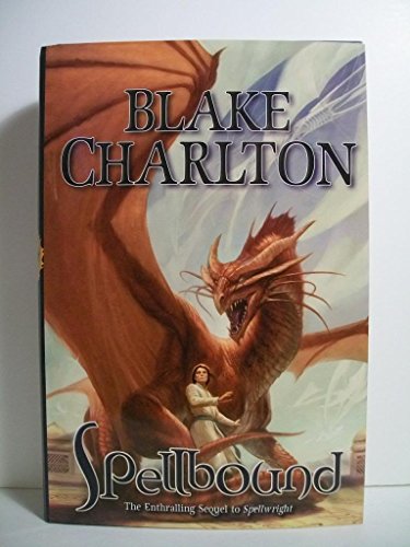Spellbound (The Spellwright Trilogy) (9780765317285) by Charlton, Blake