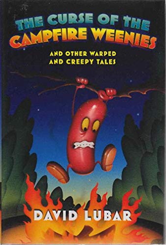 Stock image for The Curse of the Campfire Weenies: And Other Warped and Creepy Tales (Weenies Stories) for sale by Books of the Smoky Mountains