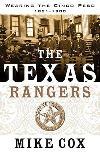 Stock image for The Texas Rangers: Wearing the Cinco Peso, 1821-1900 for sale by Red's Corner LLC