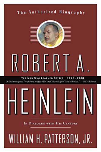 Robert A. Heinlein in Dialogue with His Century, Volume 2, 1948-1988 the Man Who Learned Better