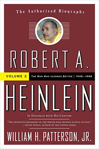 Stock image for Robert A. Heinlein: In Dialogue with His Century, Volume 2: The Man Who Learned Better (1948-1988) for sale by HPB-Emerald