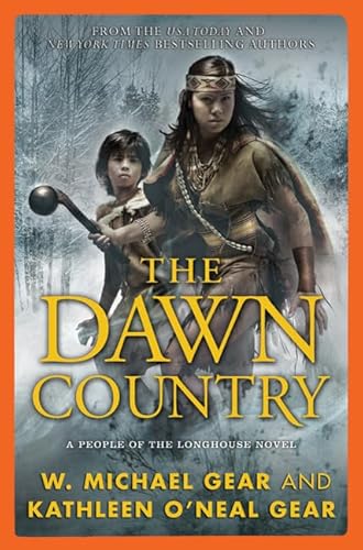 Imagen de archivo de The Dawn Country: A People of the Longhouse Novel (North America's Forgotten Past) a la venta por Jenson Books Inc