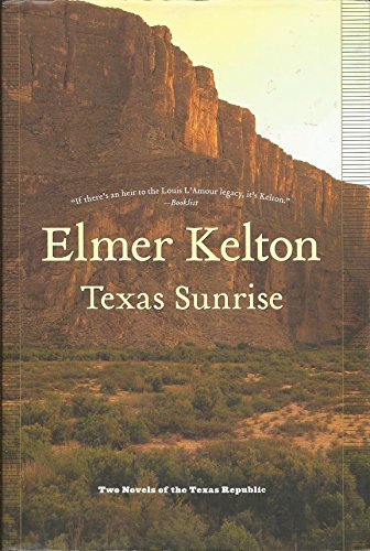 Texas Sunrise Two Novels of the Texas Republic