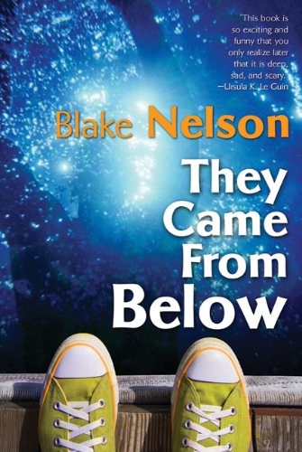 They Came From Below (9780765322937) by Nelson, Blake