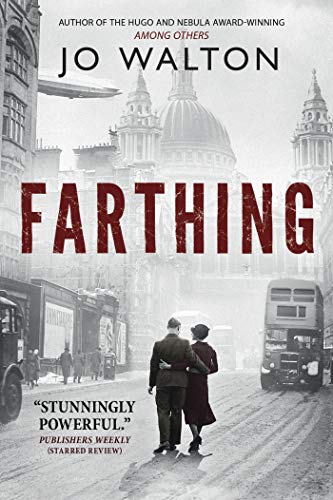 9780765323132: Farthing: A Story of a World That Could Have Been: 1 (Small Change)