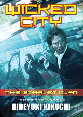 Wicked City: The Scarlet Clan (9780765323323) by Kikuchi, Hideyuki