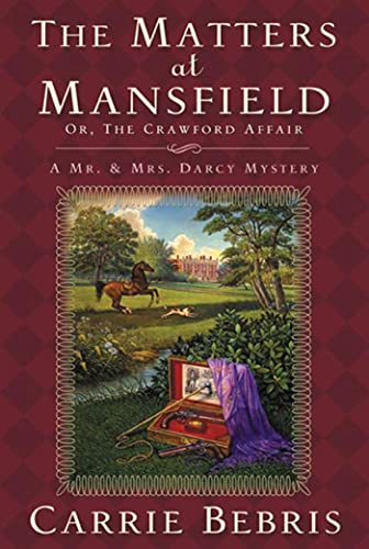 Beispielbild fr The Matters at Mansfield (Mr. and Mrs. Darcy Mysteries) zum Verkauf von Decluttr