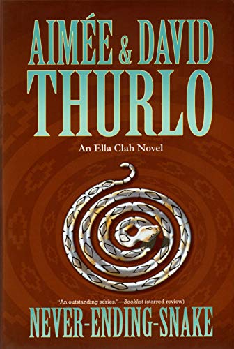 Never-Ending-Snake (Ella Clah, Book 16) (9780765324504) by Aimee Thurlo; Thurlo, David