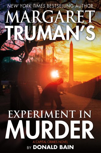 Experiment in Murder (Capital Crimes) (9780765326102) by Truman, Margaret; Bain, Donald