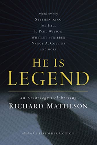 Beispielbild fr He Is Legend: An Anthology Celebrating Richard Matheson zum Verkauf von Green Street Books