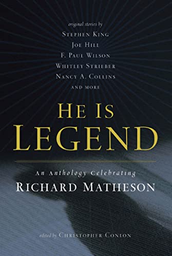 Stock image for He Is Legend: An Anthology Celebrating Richard Matheson for sale by Once Upon A Time Books