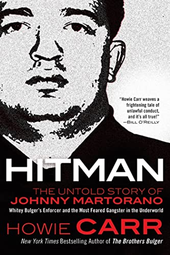 Imagen de archivo de Hitman: The Untold Story of Johnny Martorano: Whitey Bulger's Enforcer and the Most Feared Gangster in the Underworld a la venta por SecondSale