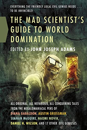 Beispielbild fr The Mad Scientist's Guide to World Domination: Original Short Fiction for the Modern Evil Genius zum Verkauf von Winding Road Books