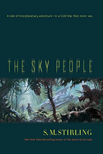 9780765327277: The Sky People: 1 (Lords of Creation)