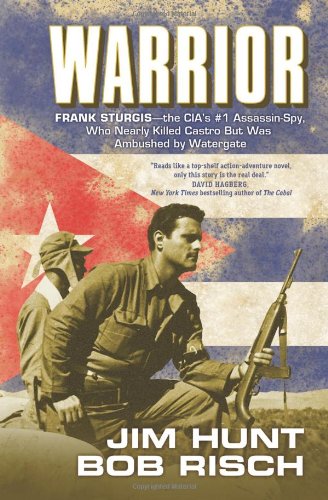 9780765328632: Warrior: Frank Sturgis-The CIA's #1 Assassin-Spy, Who Nearly Killed Castro but Was Ambushed by Watergate