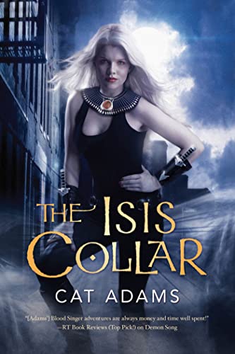 Beispielbild fr The Isis Collar : Book 4 of the Blood Singer Novels zum Verkauf von Better World Books