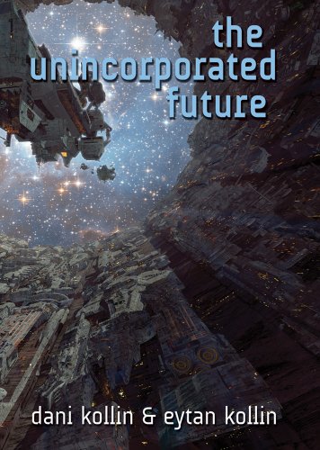 Imagen de archivo de The Unincorporated Future (The Unincorporated Man) a la venta por Read&Dream