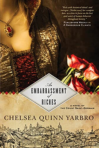 An Embarrassment of Riches: A Novel of the Count Saint-Germain (St. Germain, 24) (9780765331038) by Yarbro, Chelsea Quinn