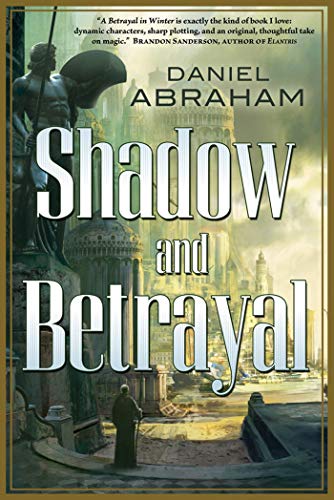 Beispielbild fr Shadow and Betrayal: A Shadow in Summer, A Betrayal in Winter (Long Price Quartet) zum Verkauf von BooksRun