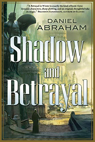 9780765331649: Shadow and Betrayal: A Shadow in Summer, A Betrayal in Winter (Long Price Quartet)