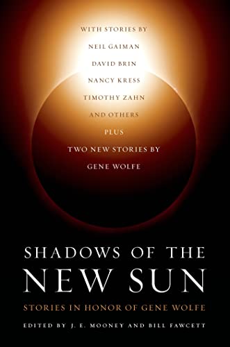 Imagen de archivo de Shadows of the New Sun : Stories in Honor of Gene Wolfe a la venta por Better World Books