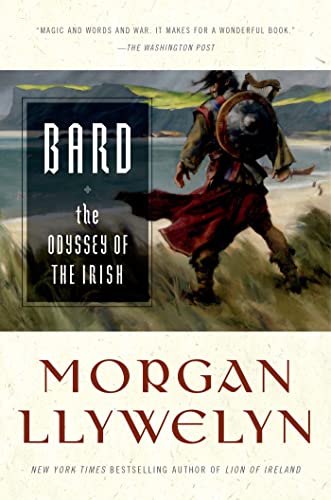 Bard: The Odyssey of the Irish (Celtic World of Morgan Llywelyn, 2) (9780765334886) by Llywelyn, Morgan