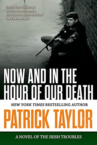 Beispielbild fr Now and in the Hour of Our Death: A Novel of the Irish Troubles (Stories of the Irish Troubles) zum Verkauf von Gulf Coast Books