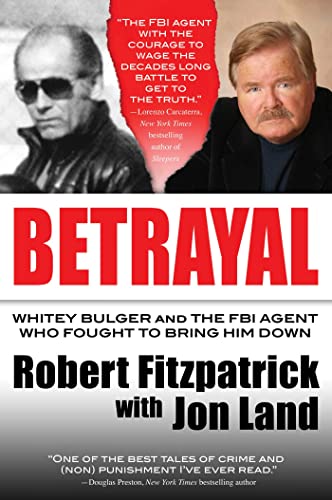 Beispielbild fr Betrayal : Whitey Bulger and the FBI Agent Who Fought to Bring Him Down zum Verkauf von Better World Books