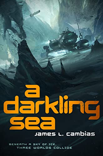 A Darkling Sea: A Novel (9780765336279) by Cambias, James L.