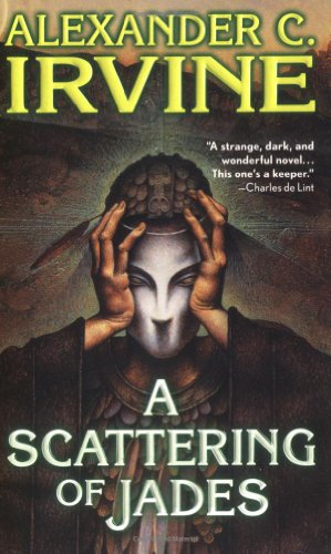 A Scattering of Jades (9780765340986) by Irvine, Alexander C.