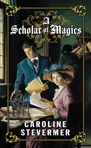 A Scholar of Magics (A College of Magics) (9780765342003) by Stevermer, Caroline