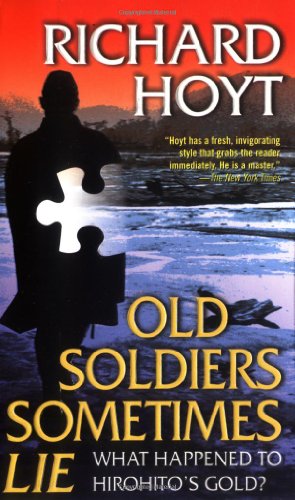 Stock image for Old Soldiers Sometimes Lie : What Happened to Hirohito's Gold? for sale by Better World Books