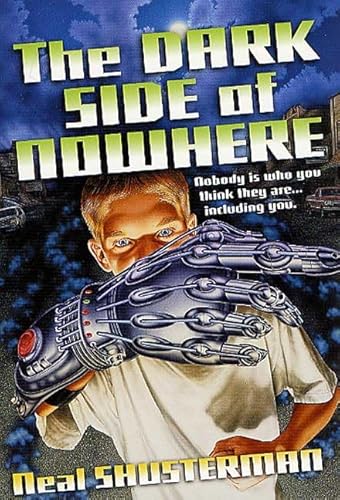 The Dark Side of Nowhere (9780765342430) by Shusterman, Neal