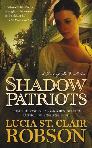 Beispielbild fr Shadow Patriots: A Novel of the Revolution zum Verkauf von Once Upon A Time Books