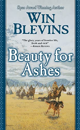 9780765344823: Beauty for Ashes: A Novel of the Mountain Men (Rendezvous)