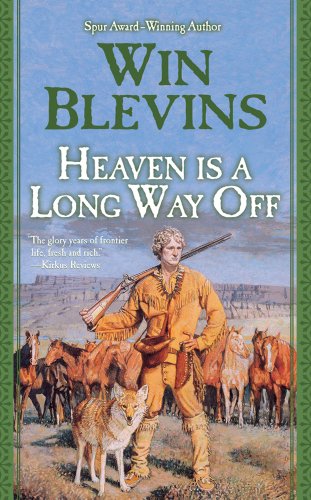 Stock image for Heaven Is a Long Way Off: A Novel of the Mountain Men (Rendezvous) for sale by Half Price Books Inc.