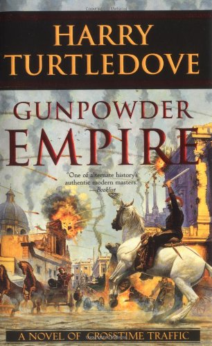 9780765346094: Gunpowder Empire (Crosstime Traffic)