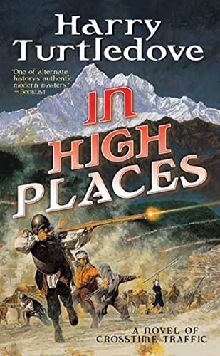 Stock image for In High Places: A Novel of Crosstime Traffic for sale by SecondSale