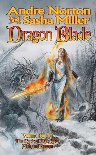 Stock image for Dragon Blade: The Book of the Rowan (Cycle of Oak, Yew, Ash, and Rowan, Book 4) for sale by Half Price Books Inc.